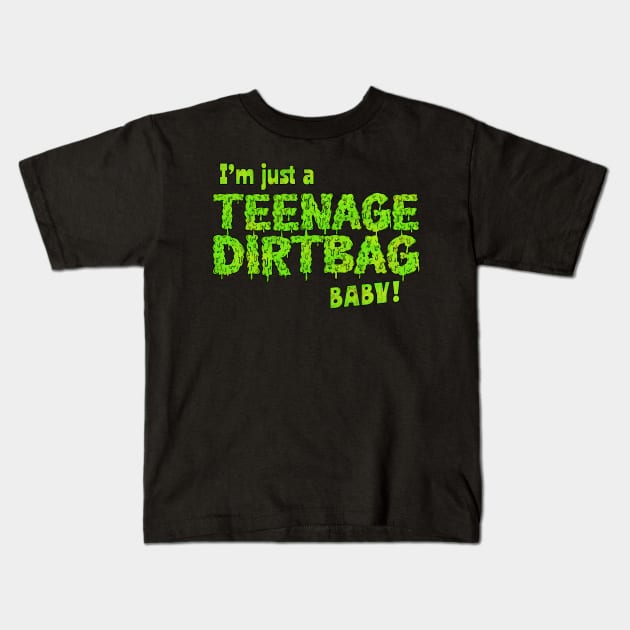 I'm Just A Teenage Dirtbag, Baby Kids T-Shirt by DankFutura